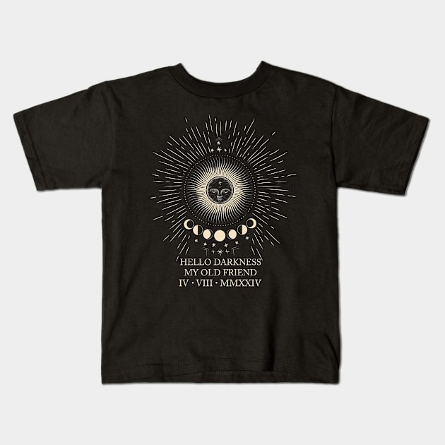 Hello Darkness My Old Friend Total Eclipse April 8th 2024 Kids T-Shirt by ttao4164